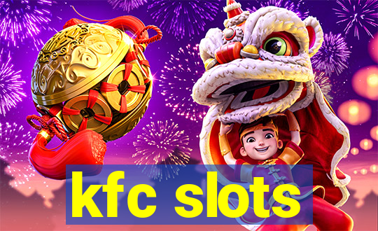 kfc slots